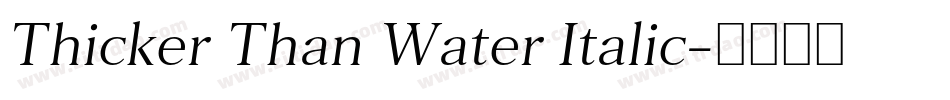 Thicker Than Water Italic字体转换